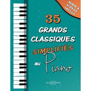 Accessible, Le Piano 35 Grands Classiques simplifiés du Piano: Partitions faciles de Chopin, Bach, Beethoven, Tchaïkovski, Mozart, Liszt, Debussy, Grieg, Satie, Joplin, Händel, Strauss, Vivaldi, etc. Accessible, Le Piano 35 Grands Classiques simplifiés du Piano: Partitions faciles de Chopin, Bach, Beethoven, Tchaïkovski, Mozart, Liszt, Debussy, Grieg, Satie, Joplin, Händel, Strauss, Vivaldi, etc.