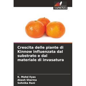 Ilyas, K. Mohd Crescita delle piante di Kinnow influenzata dal substrato e dal materiale di invasatura Ilyas, K. Mohd Crescita delle piante di Kinnow influenzata dal substrato e dal materiale di invasatura