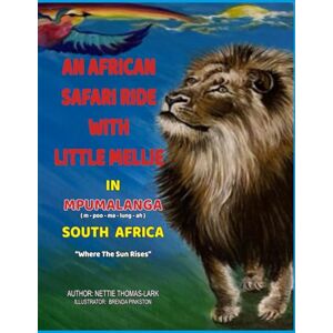 Thomas Lark, Nettie An African Safari Ride With Little Mellie (The Adventures of Little Mellie) Thomas Lark, Nettie An African Safari Ride With Little Mellie (The Adventures of Little Mellie)
