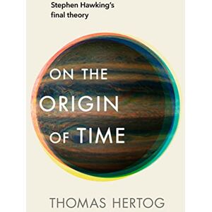 Hertog, Thomas On the Origin of Time: The instant Sunday Times bestseller Hertog, Thomas On the Origin of Time: The instant Sunday Times bestseller