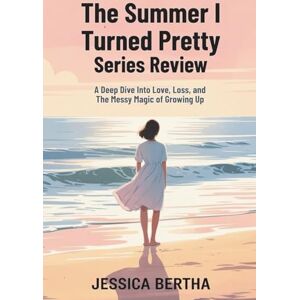Bertha, Jessica The Summer I Turned Pretty Series Review: A Deep Dive into Love, Loss, and the Messy Magic of Growing Up (Unveil the Magic of Movies & Series With Jessica) Bertha, Jessica The Summer I Turned Pretty Series Review: A Deep Dive into Love, Loss, and the Messy Magic of Growing Up (Unveil the Magic of Movies & Series With Jessica)