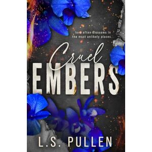 Pullen, L.S. Cruel Embers (Embers Series) Pullen, L.S. Cruel Embers (Embers Series)