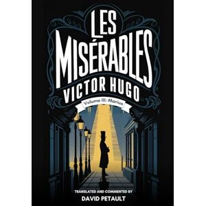 Hugo Boss Les Misérables Volume 3: A New Translation in Modern Accessible English Hugo Boss Les Misérables Volume 3: A New Translation in Modern Accessible English