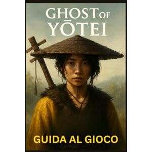 REDDIN, SUSAN W. GHOST OF YŌTEI GUIDA AL GIOCO: Procedure dettagliate passo dopo passo, padronanza del combattimento, segreti nascosti, trofei e tecniche avanzate per padroneggiare ogni missione REDDIN, SUSAN W. GHOST OF YŌTEI GUIDA AL GIOCO: Procedure dettagliate passo dopo passo, padronanza del combattimento, segreti nascosti, trofei e tecniche avanzate per padroneggiare ogni missione