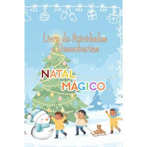 Silva LIVRO DE ATIVIDADES INFANTIS NATAL MÁGICO: LIVRO PARA COLORIR Silva LIVRO DE ATIVIDADES INFANTIS NATAL MÁGICO: LIVRO PARA COLORIR