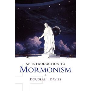 Davies, Douglas An Introduction to Mormonism (Introduction to Religion) Davies, Douglas An Introduction to Mormonism (Introduction to Religion)