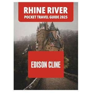 CLINE, EDISON RHINE RIVER POCKET TRAVEL GUIDE 2025 CLINE, EDISON RHINE RIVER POCKET TRAVEL GUIDE 2025