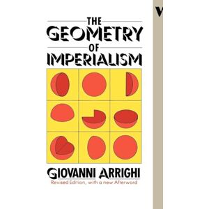 Arrighi, Giovanni The Geometry of Imperialism: The Limits of Hobson's Paradigm Arrighi, Giovanni The Geometry of Imperialism: The Limits of Hobson's Paradigm