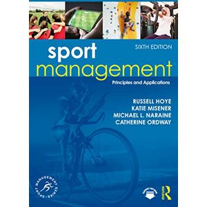 Hoye, Russell Sport Management: Principles and Applications (Sport Management Series) Hoye, Russell Sport Management: Principles and Applications (Sport Management Series)