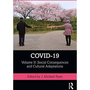COVID-19: Volume II: Social Consequences and Cultural Adaptations: 2 (The COVID-19 Pandemic Series) COVID-19: Volume II: Social Consequences and Cultural Adaptations: 2 (The COVID-19 Pandemic Series)