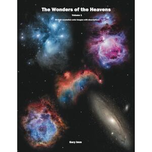 Imm, Gary The Wonders of the Heavens: Volume 1 (Imm Astrophotography Series) Imm, Gary The Wonders of the Heavens: Volume 1 (Imm Astrophotography Series)