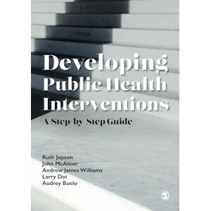Jepson, Ruth Developing Public Health Interventions: A Step-by-Step Guide Jepson, Ruth Developing Public Health Interventions: A Step-by-Step Guide
