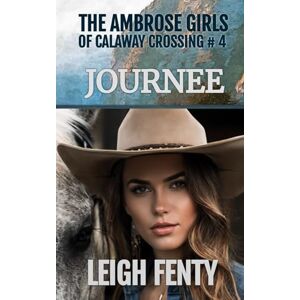 Fenty, Leigh Journee: The Ambrose Girls of Calaway Crossing Fenty, Leigh Journee: The Ambrose Girls of Calaway Crossing