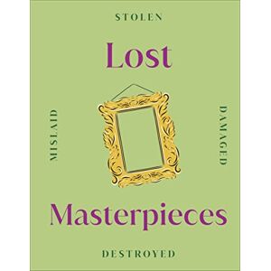 DK Lost Masterpieces ( Secret Histories) DK Lost Masterpieces ( Secret Histories)