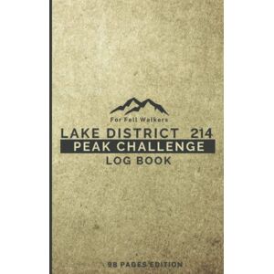 GRANT, ROCKY Lake District 214 Peak Challenge Log Book For Fell Walkers: Handy Travel Size Journal to Record All Wainwrights Mountain Trekking & Hiking Log Book With OS Grid References & Tick Off Fells Map GRANT, ROCKY Lake District 214 Peak Challenge Log Book For Fell Walkers: Handy Travel Size Journal to Record All Wainwrights Mountain Trekking & Hiking Log Book With OS Grid References & Tick Off Fells Map