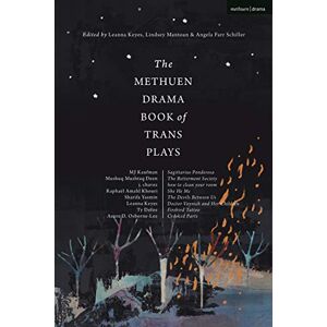 Lee The Methuen Drama Book of Trans Plays: Sagittarius Ponderosa; The Betterment Society; how to clean your room; She He Me; The Devils Between Us; Doctor ... Parts: 36 (Methuen Drama Play Collections) Lee The Methuen Drama Book of Trans Plays: Sagittarius Ponderosa; The Betterment Society; how to clean your room; She He Me; The Devils Between Us; Doctor ... Parts: 36 (Methuen Drama Play Collections)