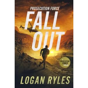 Ryles, Logan Prosecution Force: Fallout Ryles, Logan Prosecution Force: Fallout