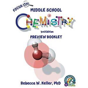 Keller, PhD, Rebecca W. Focus On Middle School Chemistry 3rd Edition Preview Booklet Keller, PhD, Rebecca W. Focus On Middle School Chemistry 3rd Edition Preview Booklet