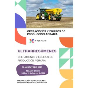 IGLESIAS CONSTANTE, SONSOLES ULTRARRESÚMENES: OPERACIONES Y EQUIPOS DE PRODUCCIÓN AGRARIA: PREPARACIÓN DE OPOSICIONES: CUERPO PROFESORES DE ENSEÑANZA SECUNDARIA IGLESIAS CONSTANTE, SONSOLES ULTRARRESÚMENES: OPERACIONES Y EQUIPOS DE PRODUCCIÓN AGRARIA: PREPARACIÓN DE OPOSICIONES: CUERPO PROFESORES DE ENSEÑANZA SECUNDARIA