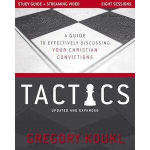 Koukl, Gregory Tactics Study Guide plus Streaming Video, Updated and Expanded Softcover: A Guide to Effectively Discussing Your Christian Convictions Koukl, Gregory Tactics Study Guide plus Streaming Video, Updated and Expanded Softcover: A Guide to Effectively Discussing Your Christian Convictions