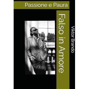 Brando, Viktor Falso in Amore: Passione e Paura Brando, Viktor Falso in Amore: Passione e Paura
