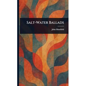 Masefield, John Salt-Water Ballads Masefield, John Salt-Water Ballads