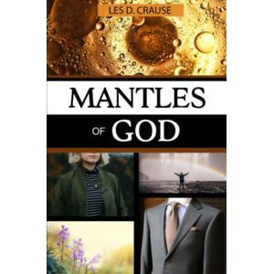 Crause, Les D. Mantles of God Crause, Les D. Mantles of God