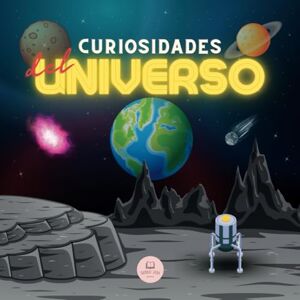 John, Samuel Curiosidades del Universo│Explicado para niños y adultos: Descubre el espacio, el sistema solar, las galaxias, los planetas, los agujeros negros... ¡y mucho más! (Libros Infantiles Educativos) John, Samuel Curiosidades del Universo│Explicado para niños y adultos: Descubre el espacio, el sistema solar, las galaxias, los planetas, los agujeros negros... ¡y mucho más! (Libros Infantiles Educativos)
