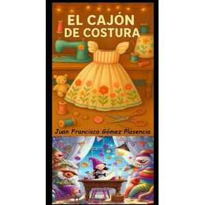 Gomez Plasencia, Juan Francisco El cajón de costura Gomez Plasencia, Juan Francisco El cajón de costura