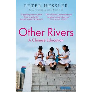 Hessler, Peter Other Rivers: A Chinese Education Hessler, Peter Other Rivers: A Chinese Education