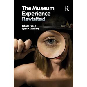 Falk, John H H. The Museum Experience Revisited Falk, John H H. The Museum Experience Revisited