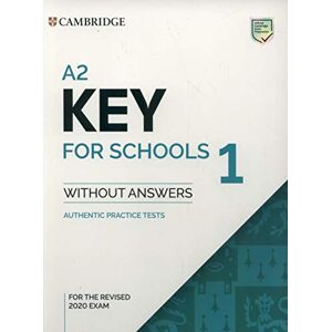 TBD A2 Key for Schools 1 for the Revised 2020 Exam Student's Book without Answers: Authentic Practice Tests (KET Practice Tests) TBD A2 Key for Schools 1 for the Revised 2020 Exam Student's Book without Answers: Authentic Practice Tests (KET Practice Tests)