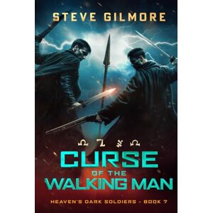 Gilmore, Steve Curse of the Walking Man: An Urban Fantasy Series (Heaven's Dark Soldiers) Gilmore, Steve Curse of the Walking Man: An Urban Fantasy Series (Heaven's Dark Soldiers)