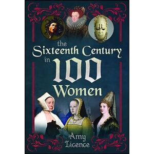 Pen & Sword History The Sixteenth Century in 100 Women Pen & Sword History The Sixteenth Century in 100 Women