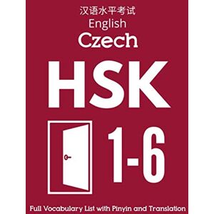 Wang, Juan English Czech HSK 1-6 Full Vocabulary List with Pinyin and Translation: Practice Chinese Characters Level 1 2 3 4 5 6 Flash Cards Book (HSK 1-6 Full Vocabulary Flash Cards) Wang, Juan English Czech HSK 1-6 Full Vocabulary List with Pinyin and Translation: Practice Chinese Characters Level 1 2 3 4 5 6 Flash Cards Book (HSK 1-6 Full Vocabulary Flash Cards)