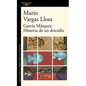 Vargas Llosa, Mario García Márquez: historia de un deicidio / Garcia Marquez: Story of a Deicide (Narrativa hispánica: Premio nobel de litteratura/ Hispanic Narrative: Nobel Prize in Literature) Vargas Llosa, Mario García Márquez: historia de un deicidio / Garcia Marquez: Story of a Deicide (Narrativa hispánica: Premio nobel de litteratura/ Hispanic Narrative: Nobel Prize in Literature)