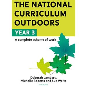 Deborah Lambert The National Curriculum Outdoors: Year 3 Deborah Lambert The National Curriculum Outdoors: Year 3