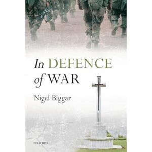 BIGGAR, Nigel IN DEFENCE OF WAR PAPER BIGGAR, Nigel IN DEFENCE OF WAR PAPER
