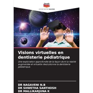 N.B, DR NAGAVENI Visions virtuelles en dentisterie pédiatrique: Une exploration approfondie de la façon dont la réalité augmentée et virtuelle révolutionne la dentisterie pédiatrique. N.B, DR NAGAVENI Visions virtuelles en dentisterie pédiatrique: Une exploration approfondie de la façon dont la réalité augmentée et virtuelle révolutionne la dentisterie pédiatrique.