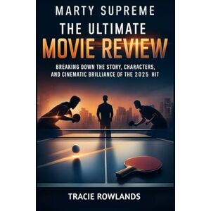 ROWLANDS, TRACIE Marty Supreme The Ultimate Movie Review: Breaking Down the Story, Characters, and Cinematic Brilliance of the 2025 Hit ROWLANDS, TRACIE Marty Supreme The Ultimate Movie Review: Breaking Down the Story, Characters, and Cinematic Brilliance of the 2025 Hit