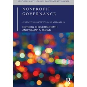 Nonprofit Governance: Innovative Perspectives and Approaches (Routledge Contemporary Corporate Governance) Nonprofit Governance: Innovative Perspectives and Approaches (Routledge Contemporary Corporate Governance)