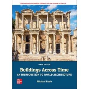 Fazio, Michael Buildings Across Time: An Introduction to World Architecture ISE Fazio, Michael Buildings Across Time: An Introduction to World Architecture ISE