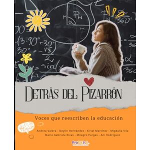 Centro de Innovación Educativa, ProIDEhA Detrás del Pizarrón: Voces que están reescribiendo la educación Centro de Innovación Educativa, ProIDEhA Detrás del Pizarrón: Voces que están reescribiendo la educación