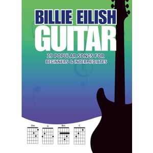 Dass, Cassiel Billie Eilish Guitar Songbook: 29 Popular Songs for Beginners & Intermediate Players (Chords, Lyrics & Easy Arrangements) Dass, Cassiel Billie Eilish Guitar Songbook: 29 Popular Songs for Beginners & Intermediate Players (Chords, Lyrics & Easy Arrangements)