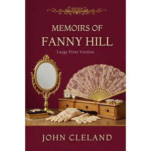 JOHN CLELAND MEMOIRS OF FANNY HILL JOHN CLELAND MEMOIRS OF FANNY HILL