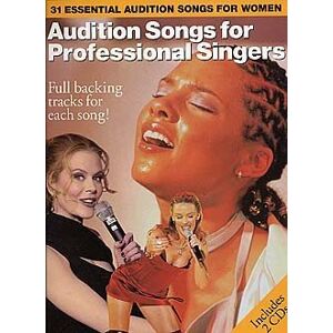 Various Audition Songs for Professional Singers: 31 Essential Audition Songs for Women Various Audition Songs for Professional Singers: 31 Essential Audition Songs for Women