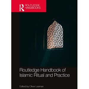 Routledge Handbook of Islamic Ritual and Practice Routledge Handbook of Islamic Ritual and Practice