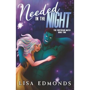 Edmonds, Lisa Needed in the Night (The Fortusian Mates, Book 2): A Cozy Sci-Fi Romance Edmonds, Lisa Needed in the Night (The Fortusian Mates, Book 2): A Cozy Sci-Fi Romance