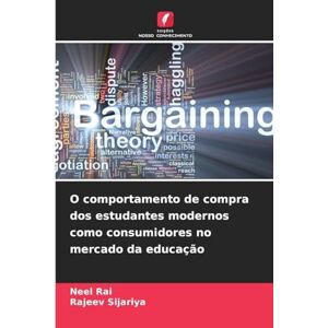Rai, Neel O comportamento de compra dos estudantes modernos como consumidores no mercado da educação Rai, Neel O comportamento de compra dos estudantes modernos como consumidores no mercado da educação