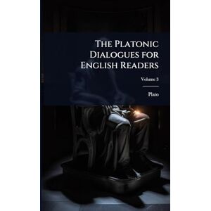 Plato The nic Dialogues for English Readers Plato The nic Dialogues for English Readers